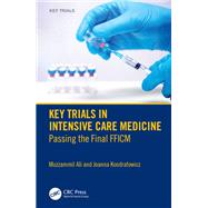 Key Trials in Intensive Care Medicine by Muzzammil Ali; Joanna Kondratowicz, 9781040095966