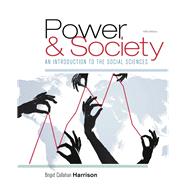 Power and Society: An Introduction to the Social Sciences by Brigid C. Harrison, 9781337025966