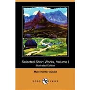 Selected Short Works by Austin, Mary Hunter, 9781409915966