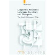 Linguistic Authority, Language Ideology, And Metaphor by Bermel, Neil, 9783110185966