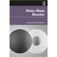 Male-male Murder by Dobash, R. Emerson; Dobash, Russell P., 9780367435967