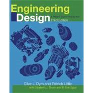 Engineering Design: A Project Based Introduction, 3rd Edition by Clive L. Dym (Harvey Mudd College ); Patrick Little, 9780470225967
