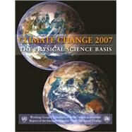 Climate Change 2007 - The Physical Science Basis: Working Group I Contribution to the Fourth Assessment Report of the IPCC by Intergovernmental Panel on Climate Change, 9780521705967