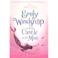Emily Windsnap and the Castle in the Mist by Kessler, Liz, 9780606255967