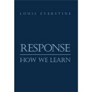 Response: How We Learn by Everstine, Louis, 9781465345967