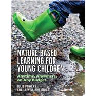 Nature-based Learning for Young Children by Powers, Julie; Ridge, Sheila Williams, 9781605545967