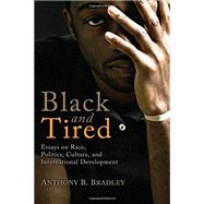 Black and Tired by Anthony B. Bradley, 9781608995967
