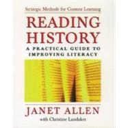 Reading History A Practical Guide to Improving Literacy by Allen, Janet; Landaker, Christine, 9780195165968
