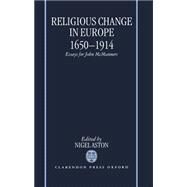 Religious Change in Europe 1650-1914 Essays for John McManners by Aston, Nigel, 9780198205968