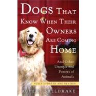 Dogs That Know When Their Owners Are Coming Home Fully Updated and Revised by SHELDRAKE, RUPERT, 9780307885968