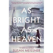As Bright As Heaven by Meissner, Susan, 9780399585968