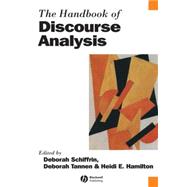 The Handbook of Discourse Analysis by Schiffrin, Deborah; Tannen, Deborah; Hamilton, Heidi E., 9780631205968