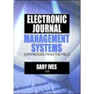 Electronic Journal Management Systems: Experiences from the Field by Ives; Gary W, 9780789025968