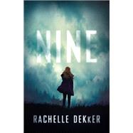 Nine by Dekker, Rachelle, 9780800735968