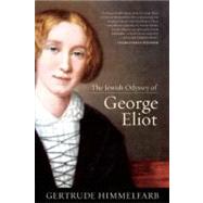 The Jewish Odyssey of George Eliot by Himmelfarb, Gertrude, 9781594035968