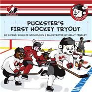 Puckster's First Hockey Tryout by Nicholson, Lorna Schultz; Findley, Kelly, 9781770495968