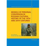Models of Personal Conversion in Russian Cultural History of the 19th and 20th Centuries by Herlth, Jens; Zehnder, Christian, 9783034315968