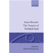 The Tenant of Wildfell Hall by Bront, Anne; Rosengarten, Herbert; Smith, Margaret, 9780198125969