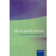 Risk in Social Science by Taylor-Gooby, Peter; Zinn, Jens O., 9780199285969
