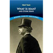 What is Man? and Other Essays by Twain, Mark, 9780486835969