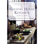 The Country House Kitchen 1650-1900 by Sambrook, Pamela A; Brears, Peter, 9780752455969