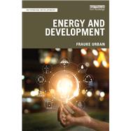 Energy and Development by Urban,Frauke, 9781138485969
