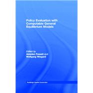 Policy Evaluation with Computable General Equilibrium Models by Fossati,Amedeo;Fossati,Amedeo, 9781138865969