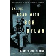 On the Road with Bob Dylan by Sloman, Larry; Friedman, Kinky, 9781400045969