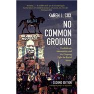 No Common Ground, Second Edition by Karen L. Cox, 9781469695969