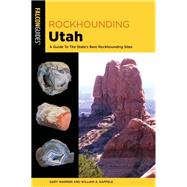 Rockhounding Utah by Kappele, William A.; Warren, Gary, 9781493045969