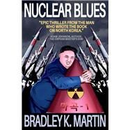 Nuclear Blues by Martin, Bradley K., 9781543915969