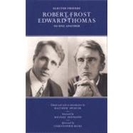 Elected Friends Robert Frost and Edward Thomas: To One Another by Spencer, Matthew; Hoffman, Michael; Ricks, Christopher, 9781590515969