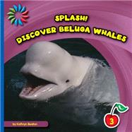 Discover Beluga Whales by Beaton, Kathryn, 9781633625969