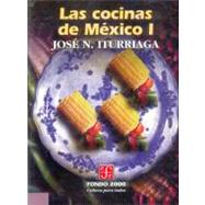Las cocinas de Mxico, I by Iturriaga, Jos N., 9789681655969