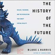 The History of the Future by Harris, Blake J., 9780062455970
