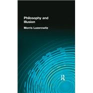 Philosophy And Illusion by Lazerowitz, Morris, 9780415295970