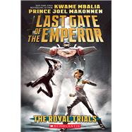 The Royal Trials (Last Gate of the Emperor #2) by Mbalia, Kwame; Makonnen, Prince Joel, 9781338665970