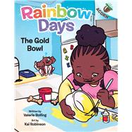 The Gold Bowl: An Acorn Book (Rainbow Days #2) by Bolling, Valerie; Robinson, Kai, 9781338805970