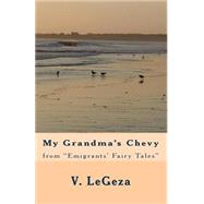 My Grandma's Chevy by Legeza, V.; Kisel, Victoria; Carman, Paul D., 9781448625970