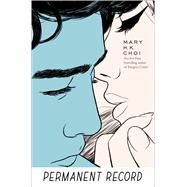 Permanent Record by Choi, Mary H. K., 9781534445970