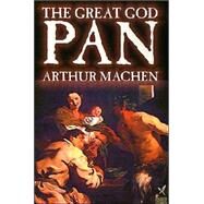 Great God Pan by Machen, Arthur; Shiel, M. P., 9781587155970