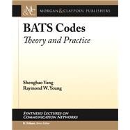 Bats Codes by Yang, Shenghao; Yeung, Raymond W.; Srikant, R., 9781627055970