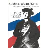 George Washington: The Forge of Experience 1732 - 1775 - Volume I by Flexner, James Thomas, 9780316285971