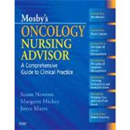 Mosby's Oncology Nursing Advisor: A Comprehensive Guide to Clinical Practice by Newton, Susan, 9780323045971