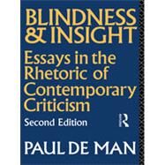 Blindness and Insight: Essays in the Rhetoric of Contemporary Criticism by de Man,Paul, 9780415045971