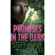 Promises in the Dark A Shadow Force Novel by Tyler, Stephanie, 9780440245971