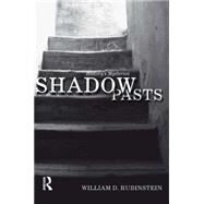Shadow Pasts: 'Amateur Historians' and History's Mysteries by Rubinstein,William D., 9780582505971