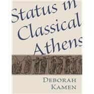 Status in Classical Athens by Kamen, Deborah, 9780691195971
