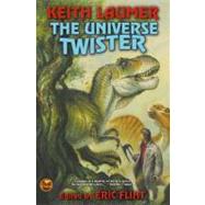 The Universe Twister by Keith Laumer; Eric Flint, 9781416555971