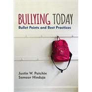 Bullying Today by Patchin, Justin W.; Hinduja, Sameer, 9781506335971